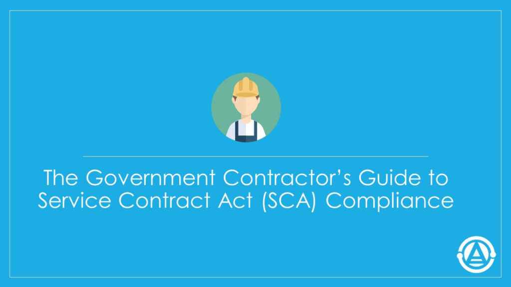 the government contractors guide to service contact act (SCA) compliance